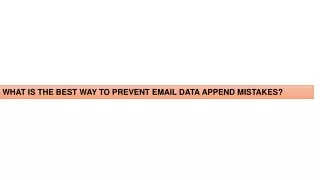 What is the best way to prevent Email data append mistakes