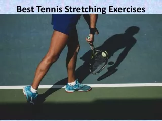 Best Tennis Stretching Exercises
