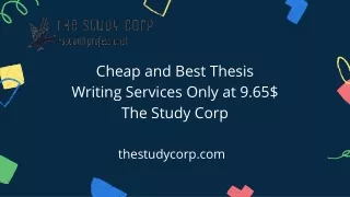 Cheap and Best Thesis Writing Services Only at 9.65$ - The Study Corp