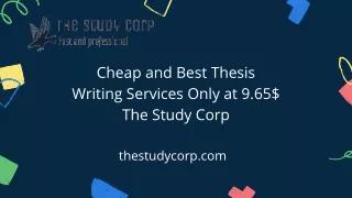 Cheap and Best Thesis Writing Services Only at 9.65$ - The Study Corp