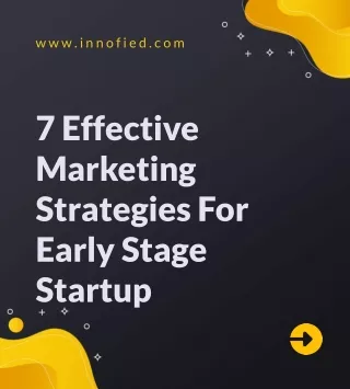 7 Effective Marketing Strategies For Early Stage Startup