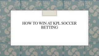 how to win at kpl soccer betting