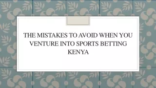 The Mistakes To Avoid When You Venture Into Sports Betting Kenya