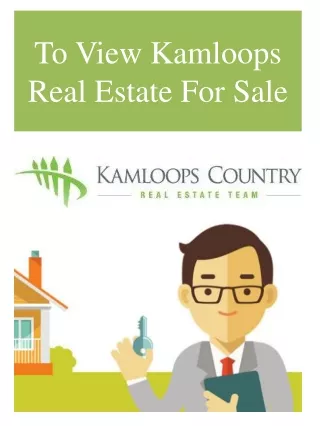 To View Kamloops Real Estate For Sale