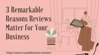 3 Remarkable Reasons Reviews Matter for Your Business