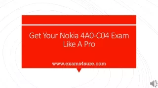 get your nokia 4a0 c04 exam like a pro