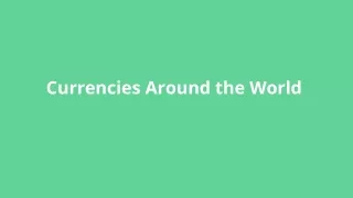 Currencies Around the World