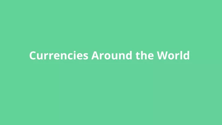 currencies around the world
