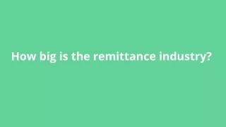How big is the remittance industry_