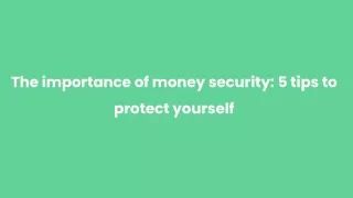 The importance of money security_ 5 tips to protect yourself