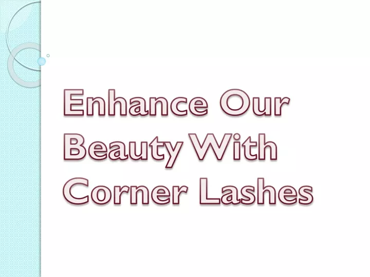 enhance our beauty with corner lashes