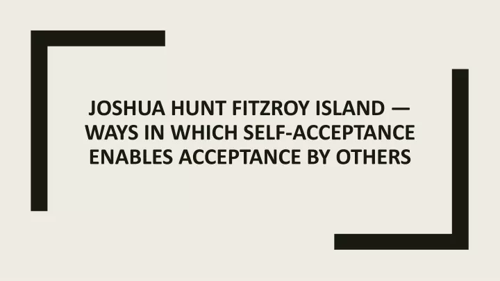 joshua hunt fitzroy island ways in which self acceptance enables acceptance by others