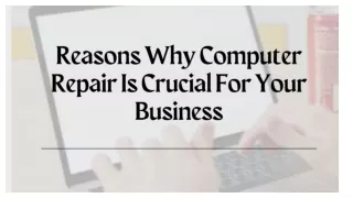 Reasons Why Computer Repair Is Crucial For Your Business