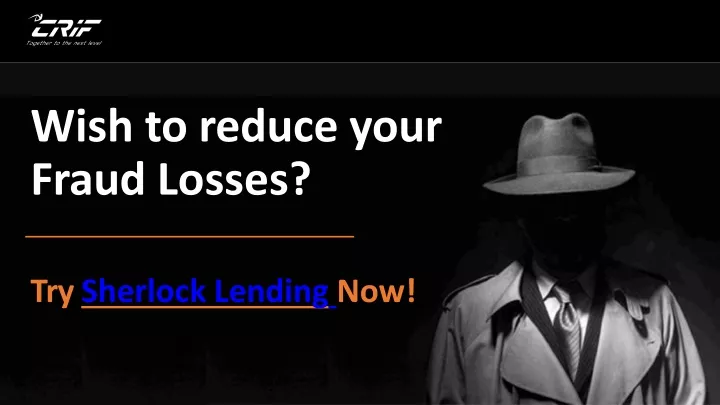 wish to reduce your fraud losses