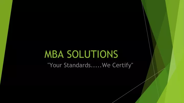 mba solutions your standards we certify