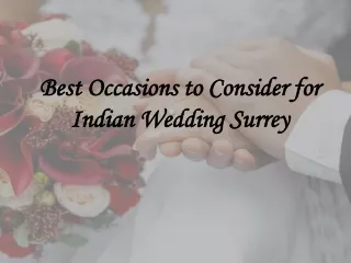 Best Occasions to Consider for Indian Wedding Surrey