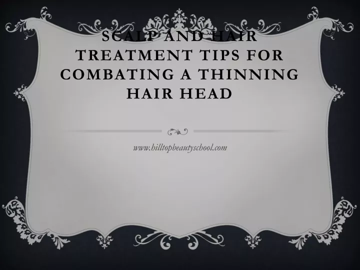 scalp and hair treatment tips for combating a thinning hair head
