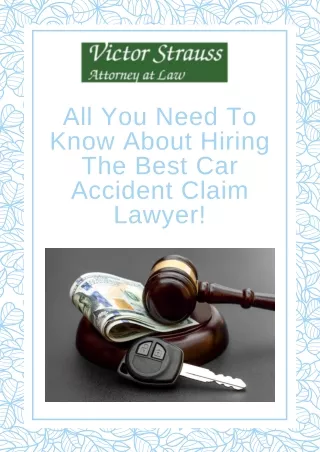 All You Need To Know About Hiring The Best Car Accident Claim Lawyer!
