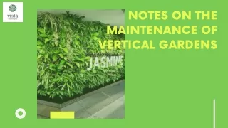 NOTES ON THE MAINTENANCE OF VERTICAL GARDENS