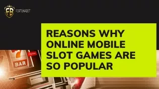 Reasons Why Online Mobile Slot Games Are So Popular