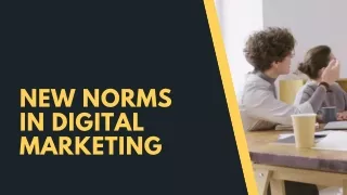 New Norms In Digital Marketing