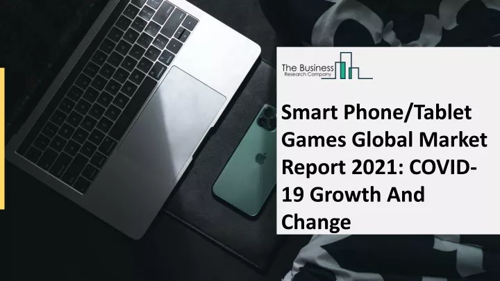 smart phone tablet games global market report