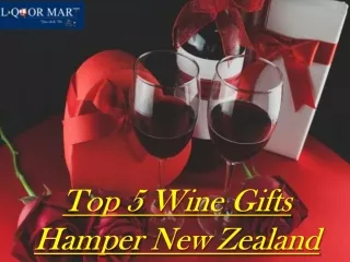 Top 5 Wine Gifts Hamper New Zealand