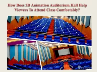 How Does 3D Animation Auditorium Hall Help Viewers To Attend Class Comfortably