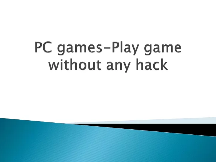 pc games play game without any hack