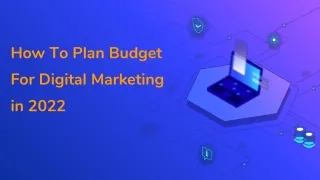How to plan budget for digtal marketing-2022