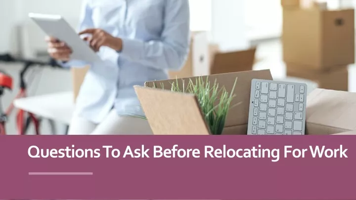 questions to ask before relocating for work