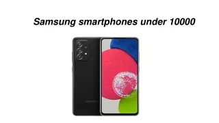 Samsung smartphones under 10000