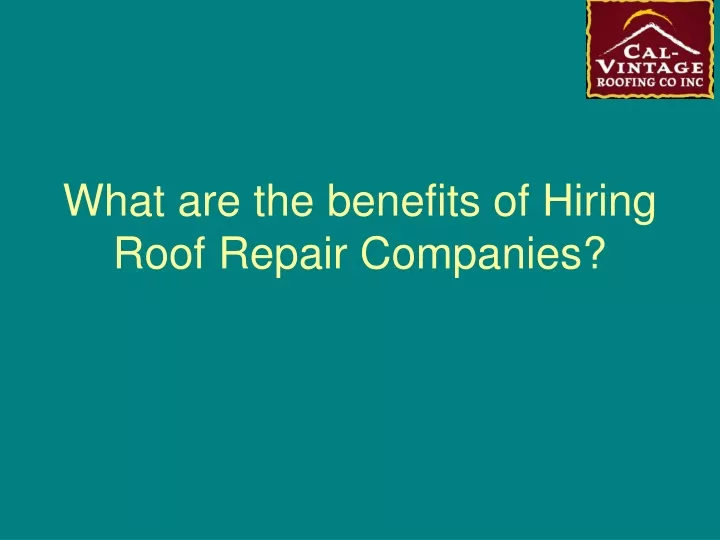 what are the benefits of hiring roof repair