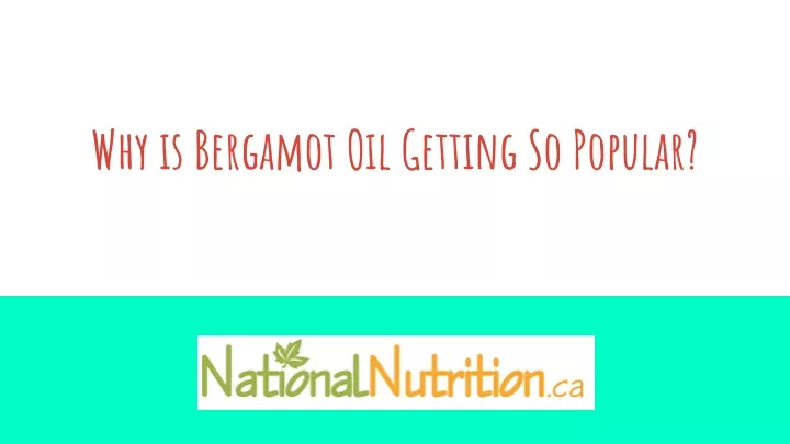 why is bergamot oil getting so popular