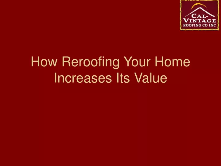 how reroofing your home increases its value