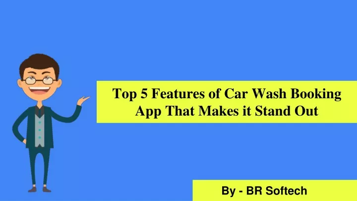 top 5 features of car wash booking app that makes