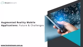 Augmented Reality Mobile ApplicationsFuture & Challenges