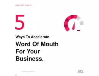 Ways to accelerate word of mouth for your business.