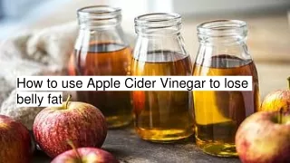 Lose fat with apple cider vinegar