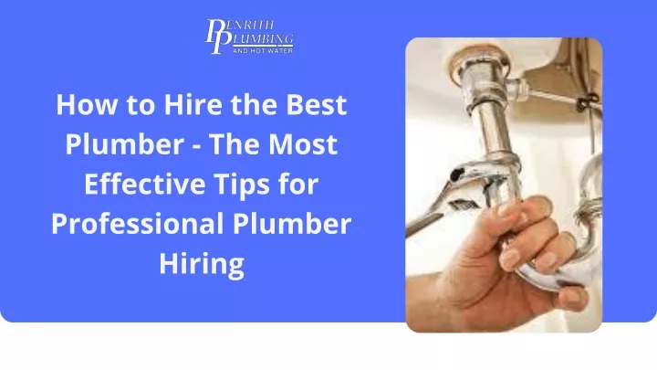 how to hire the best plumber the most effective