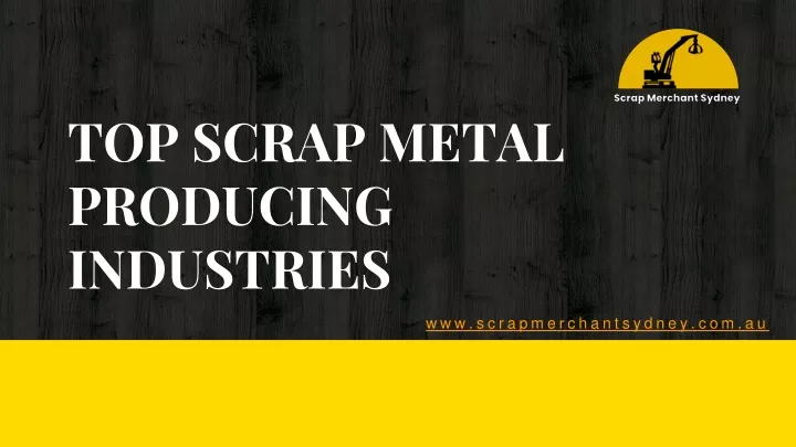 top scrap metal producing industries
