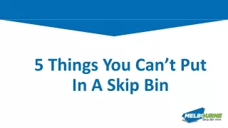 5 Things You Can’t Put In A Skip Bin