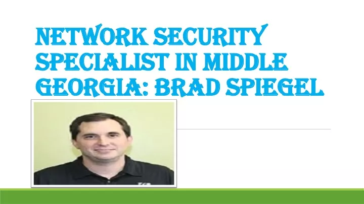 network security specialist in middle georgia brad spiegel