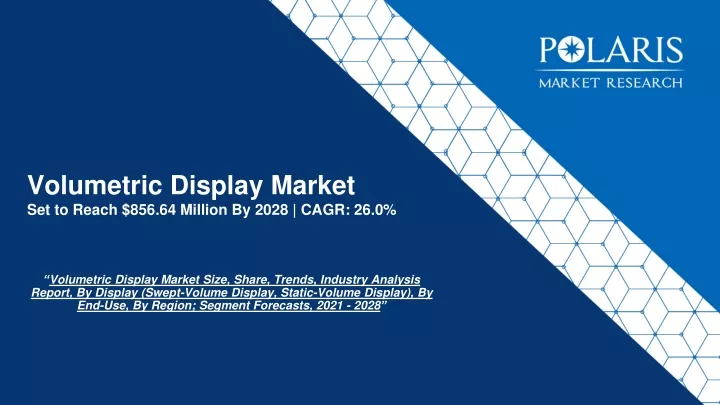 volumetric display market set to reach 856 64 million by 2028 cagr 26 0