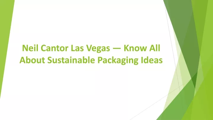 neil cantor las vegas know all about sustainable packaging ideas