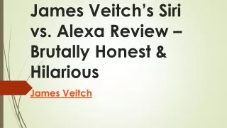 James Veitch’s Siri vs. Alexa Review – Brutally Honest & Hilarious