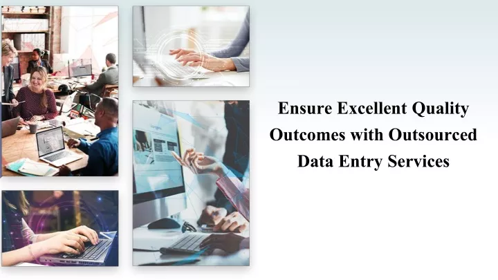 ensure excellent quality outcomes with outsourced