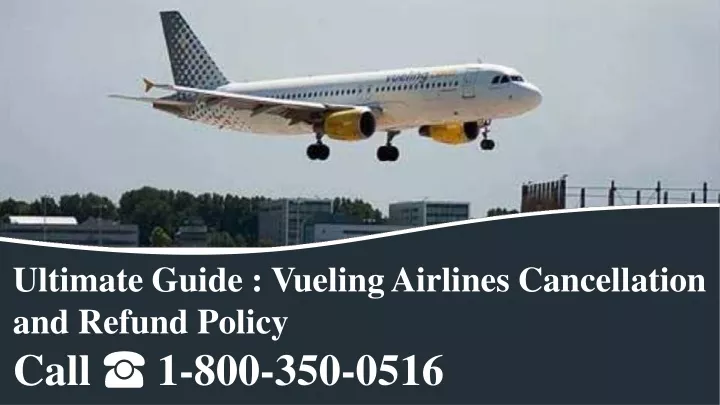 ultimate guide vuelingairlines cancellation
