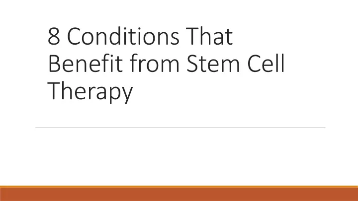 8 conditions that benefit from stem cell therapy