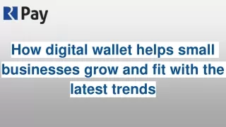 How digital wallet helps small businesses grow and fit with the latest trends